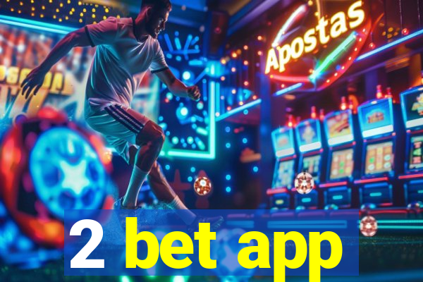 2 bet app