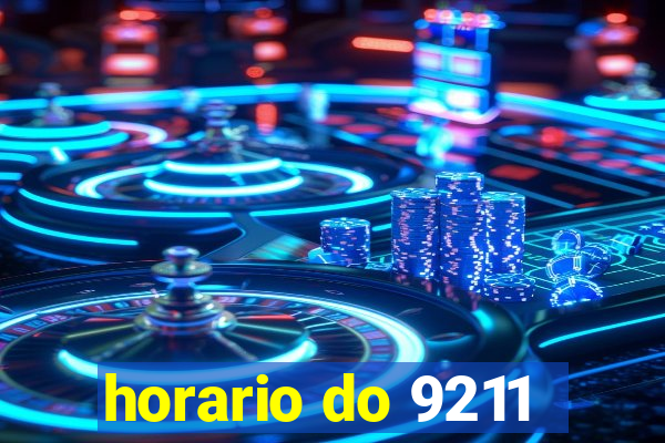 horario do 9211