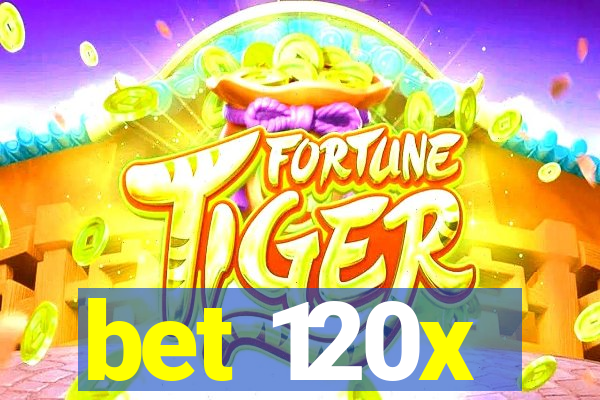 bet 120x