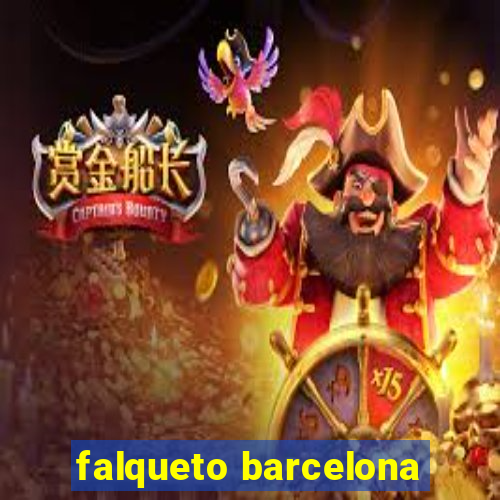 falqueto barcelona