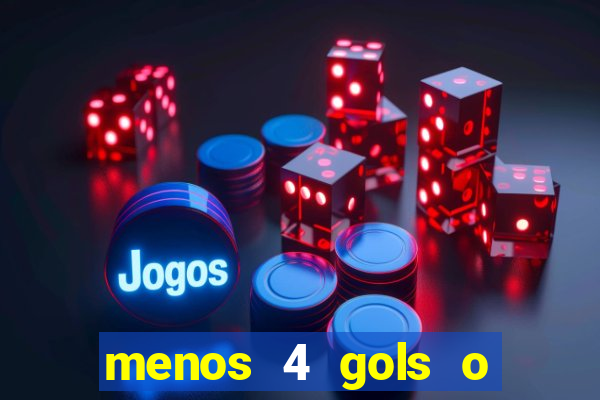 menos 4 gols o que significa