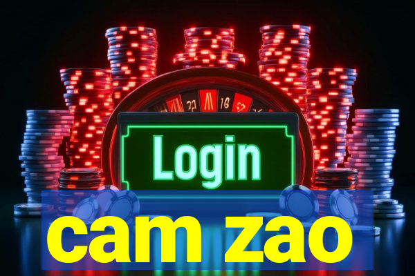 cam zao