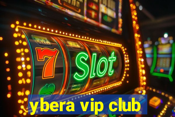 ybera vip club