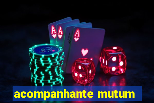 acompanhante mutum