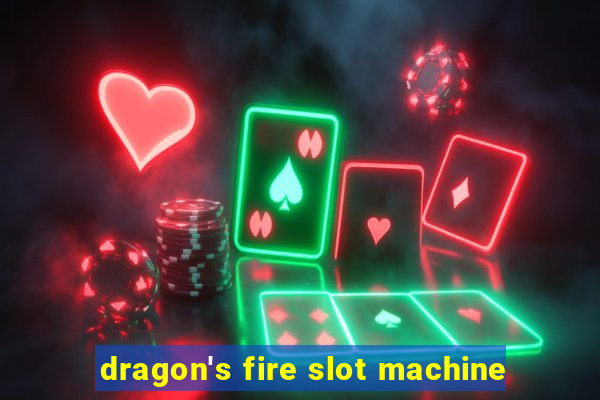 dragon's fire slot machine