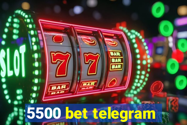 5500 bet telegram