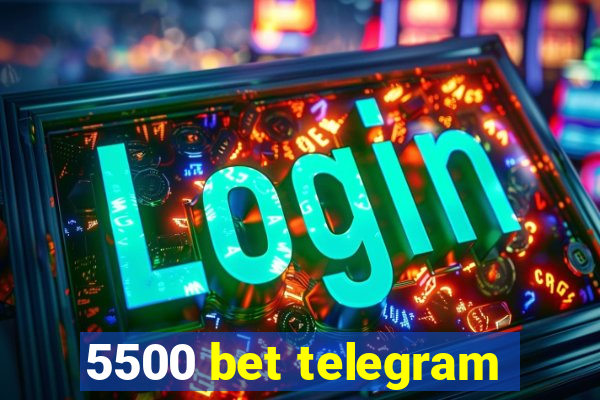 5500 bet telegram