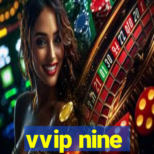 vvip nine