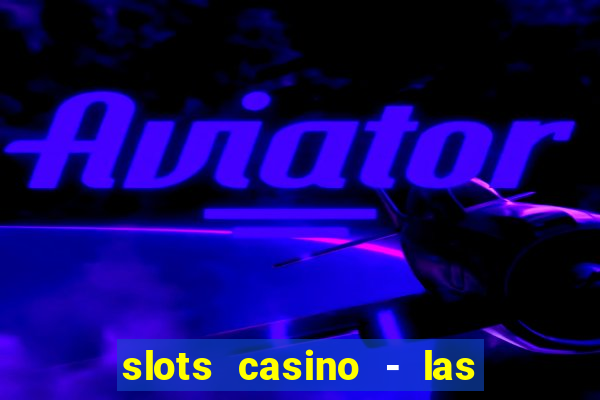 slots casino - las vegas slots download