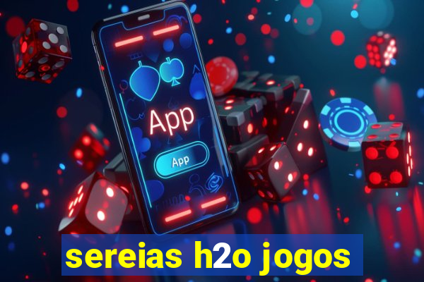 sereias h2o jogos