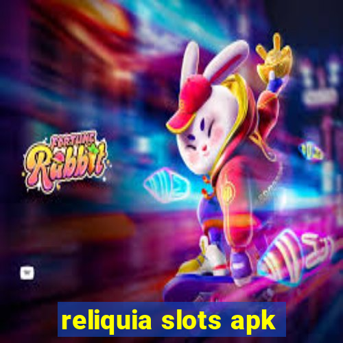 reliquia slots apk