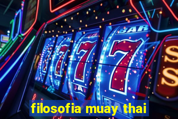 filosofia muay thai