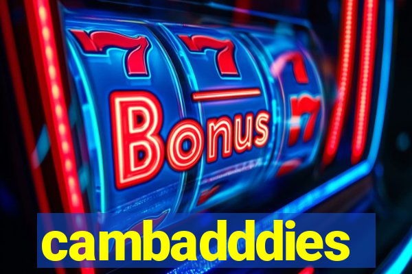 cambadddies