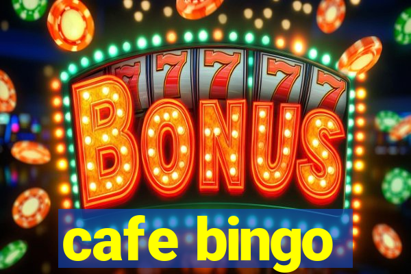 cafe bingo