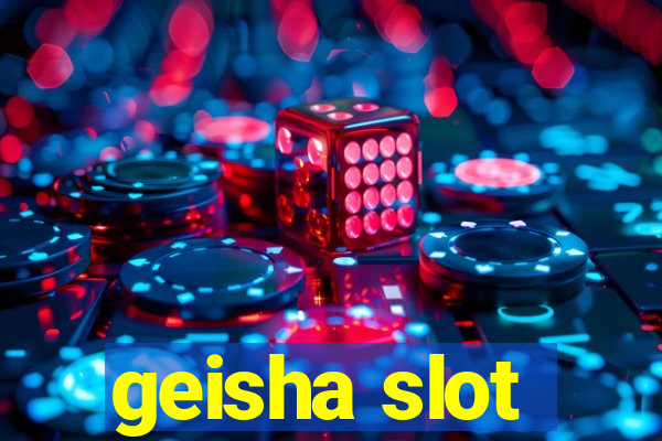 geisha slot