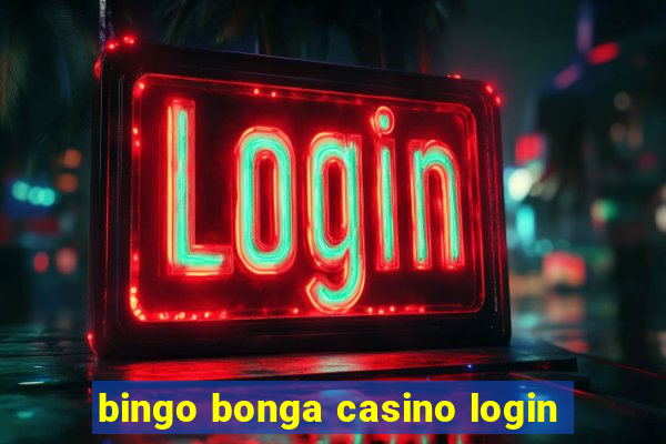 bingo bonga casino login