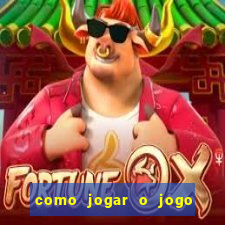 como jogar o jogo do tigre para ganhar dinheiro