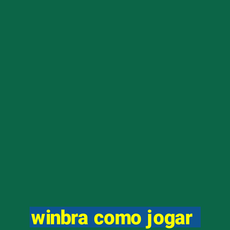 winbra como jogar