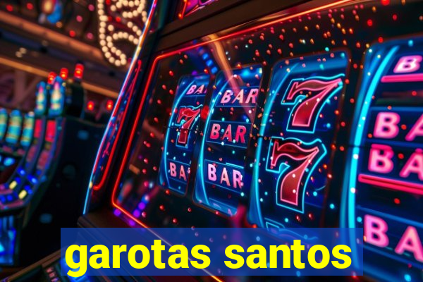 garotas santos