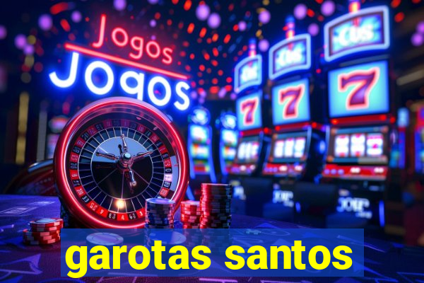 garotas santos