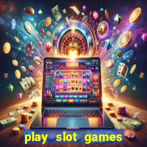 play slot games for free no download