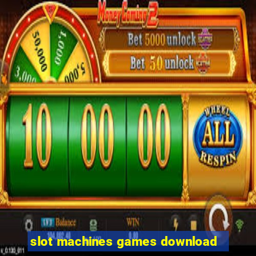 slot machines games download