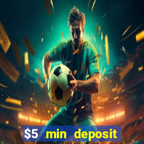 $5 min deposit mobile casino