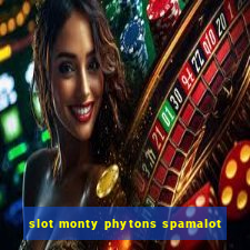 slot monty phytons spamalot