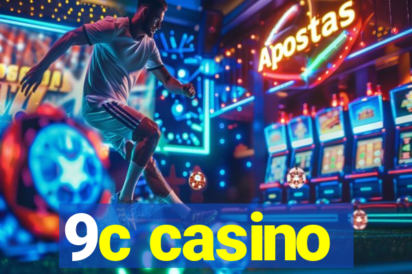 9c casino