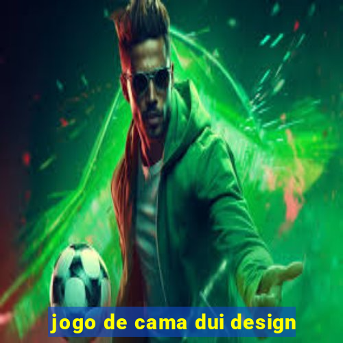 jogo de cama dui design