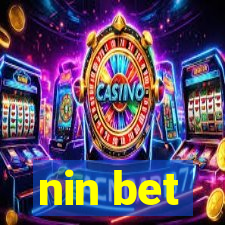 nin bet