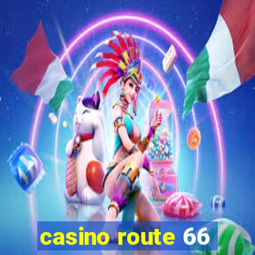 casino route 66