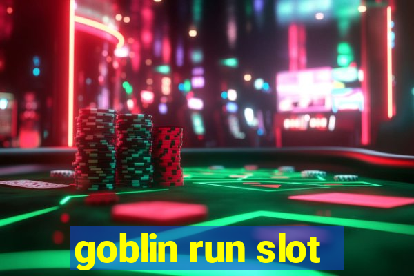 goblin run slot