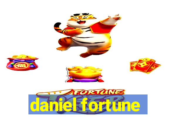 daniel fortune