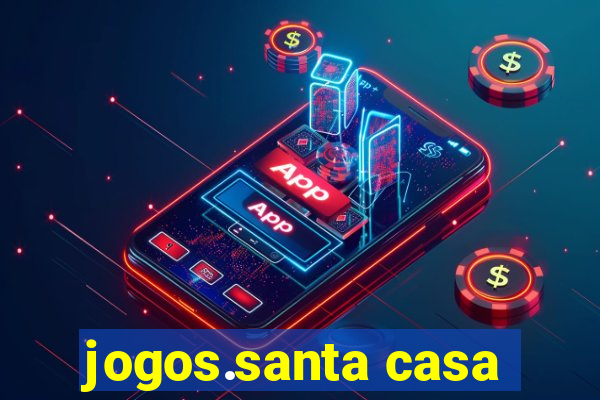 jogos.santa casa