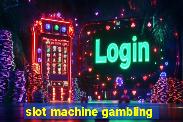 slot machine gambling