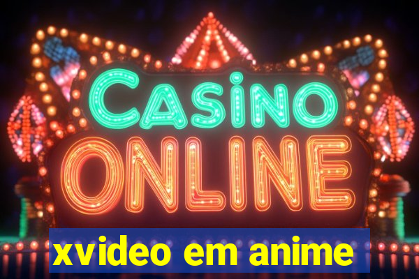 xvideo em anime