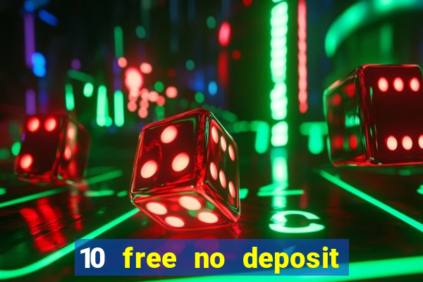 10 free no deposit casino 2022