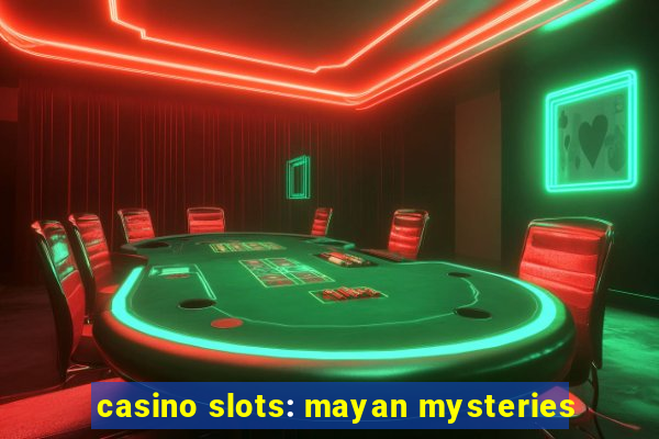 casino slots: mayan mysteries