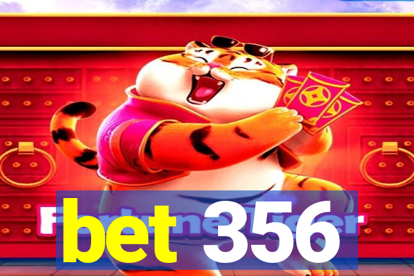 bet 356