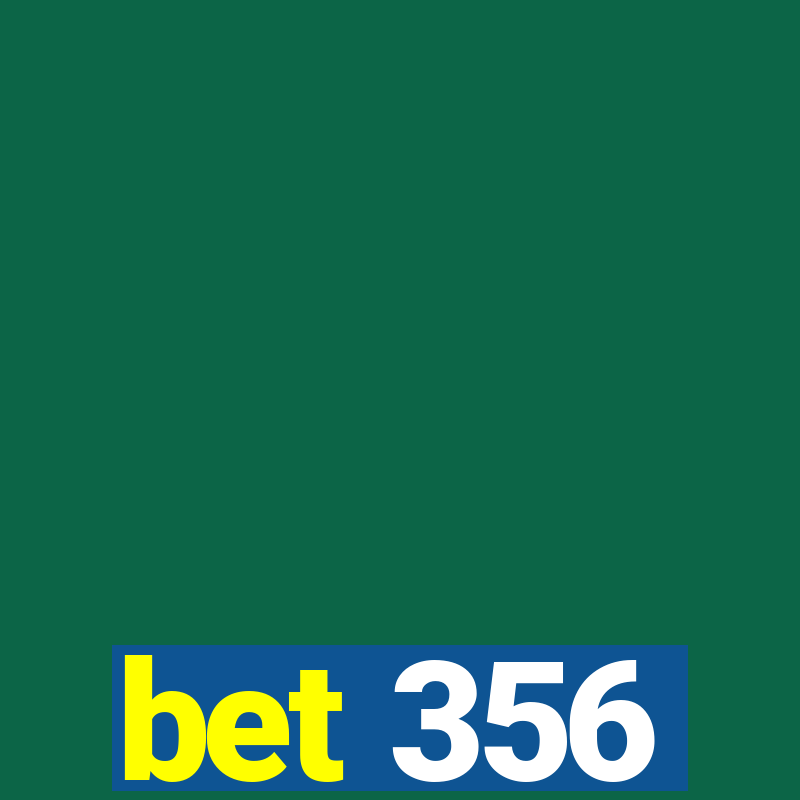 bet 356