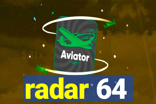 radar 64