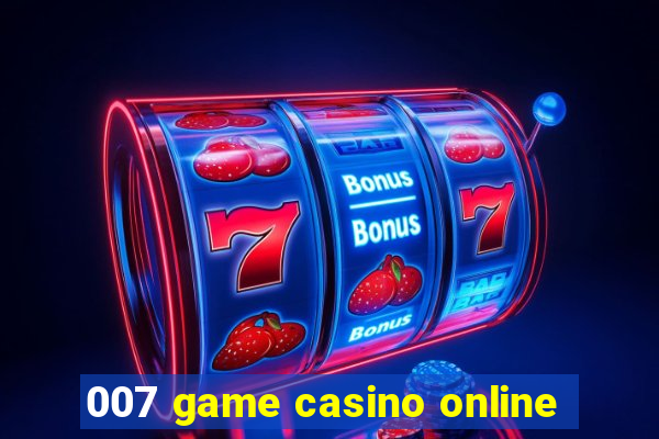 007 game casino online