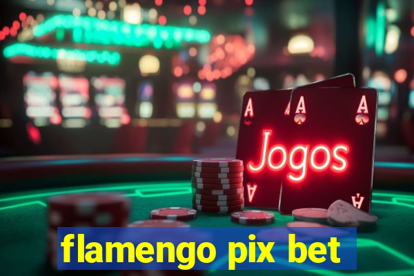 flamengo pix bet