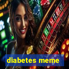 diabetes meme