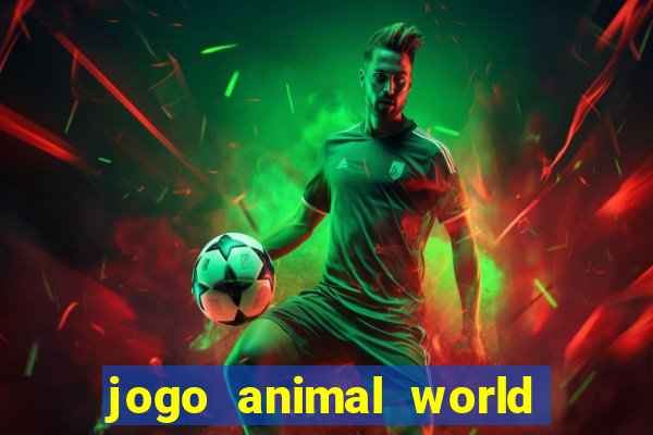 jogo animal world paga mesmo