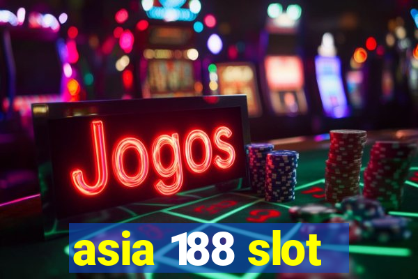 asia 188 slot