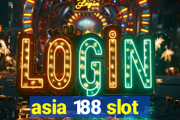 asia 188 slot