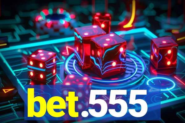 bet.555