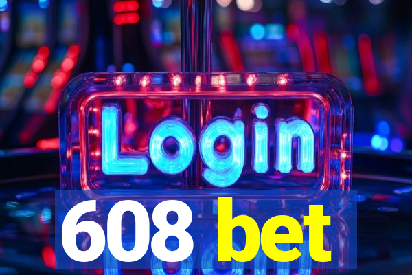 608 bet